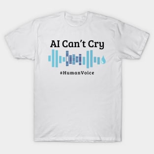 AI Can't Cry Blue T-Shirt